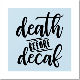 Death Before Decaf Posters and Art